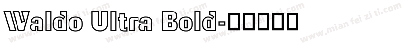 Waldo Ultra Bold字体转换